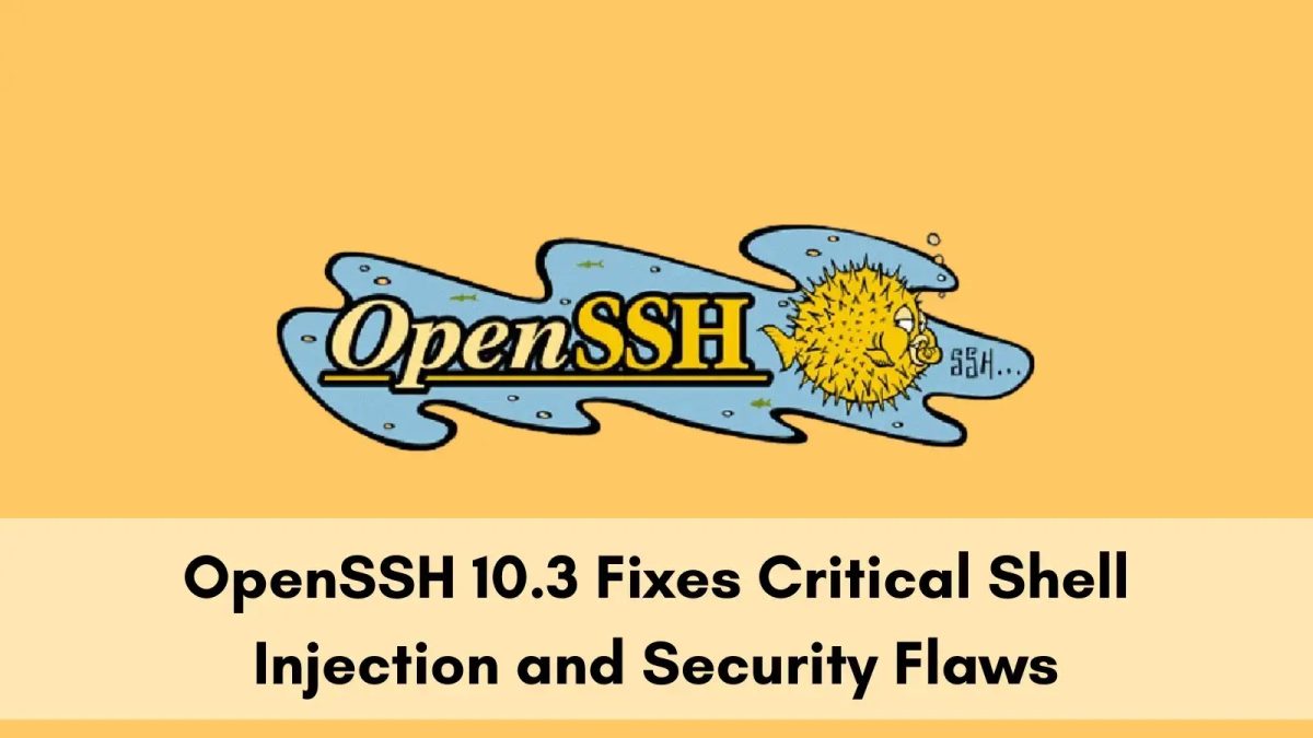 OpenSSH 10.3 Patches Critical Shell Injection and Bolsters Defenses