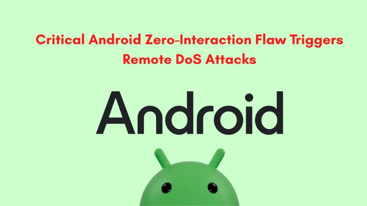 Critical Android Zero-Click Vulnerability Enables Remote Device Crashes