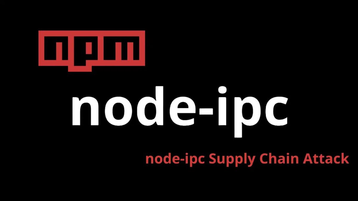 Widely Used npm Package node-ipc Hijacked in Stealthy Supply Chain Attack